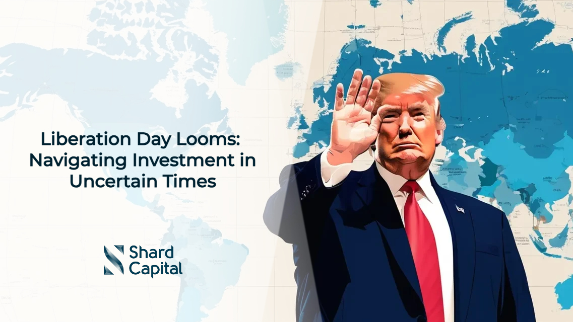 Liberation Day Looms: Navigating Investment in Uncertain Times header image for post